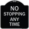 Signmission No Stopping Anytime Heavy-Gauge Aluminum Architectural Sign, 18" x 18", BS-1818-23580 A-DES-BS-1818-23580 - alternate 1
